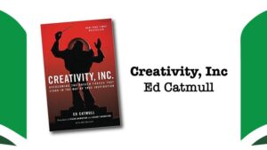 Creativity, Inc book graphic by Ed Catmull